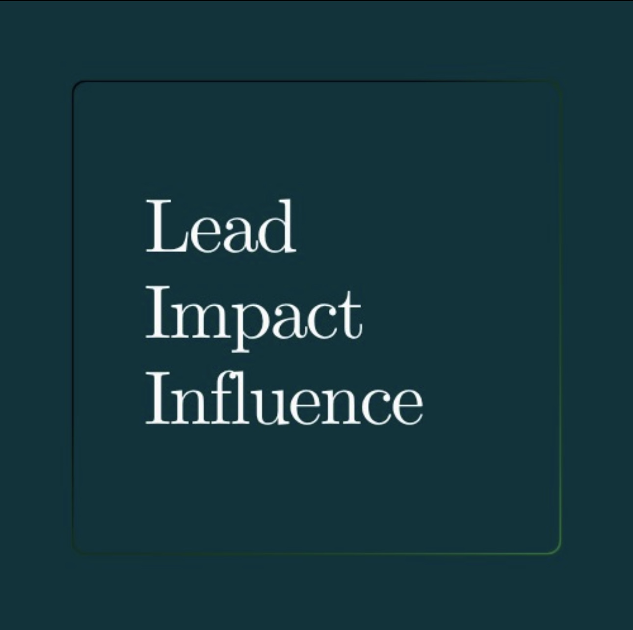 Lead Impact Influence